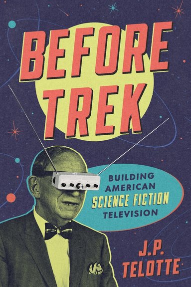 J. P. Telotte - Before Trek, Inbunden