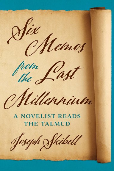 Joseph Skibell - Six Memos from the Last Millennium, Häftad