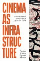 Adriana Michele Campos Johnson - Cinema As Infrastructure, Häftad