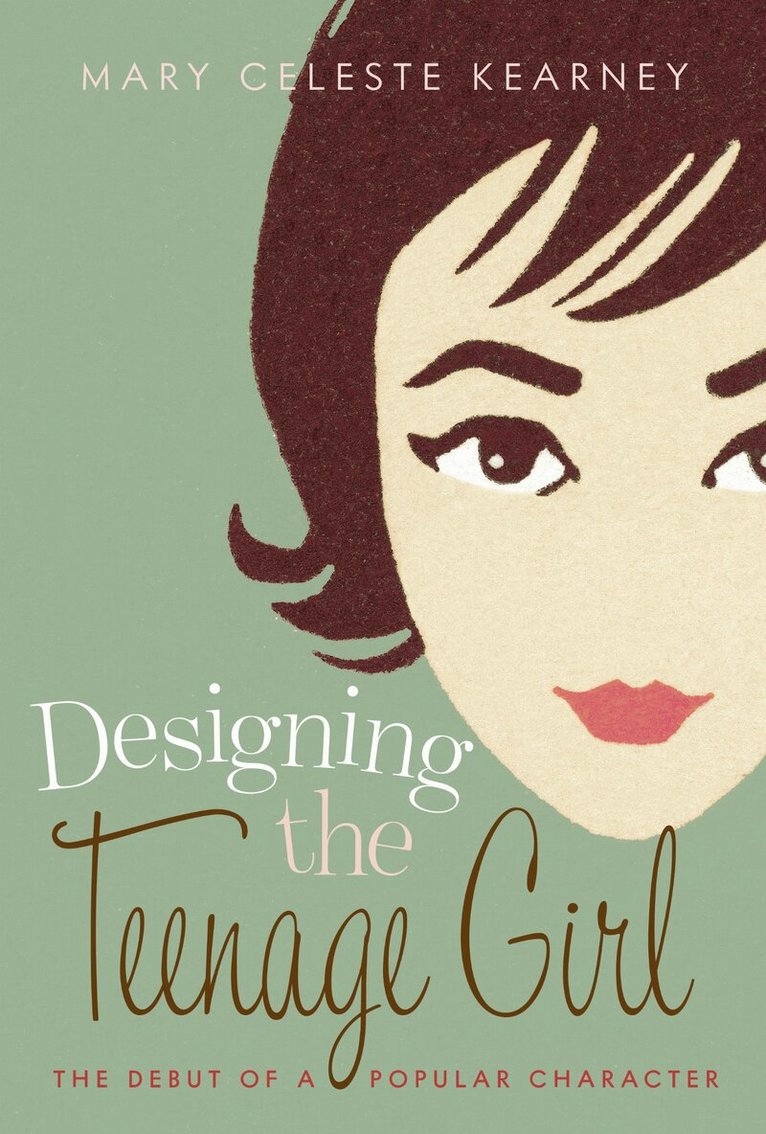 Mary Celeste Kearney - Designing the Teenage Girl, Häftad. Tillgänglighet: Kommande