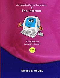 bokomslag An Introduction to Computers and the Internet - for Children ages 5 to 8