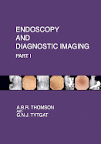 bokomslag Endoscopy and Diagnostic Imaging - Part I: Skin, Nail and Mouth Changes in GI Disease; Esophagus; Stomach; Small intestine; Pancreas