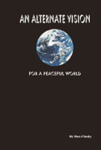 An Alternate Vision: For A Peaceful World 1