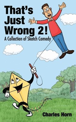 bokomslag That's Just Wrong 2! (a collection of sketch comedy)