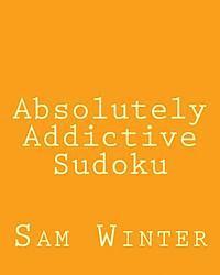 Absolutely Addictive Sudoku: Fun, challenging Sudoku Puzzles 1