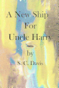 A New Ship for Uncle Harry 1