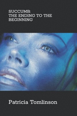 Patricia J Tomlinson, Patricia J. Tomlinson - Succumb, Häftad