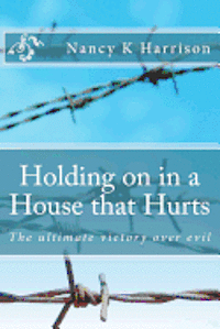 bokomslag Holding on in a House that Hurts: The ultimate victory over evil