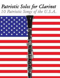 bokomslag Patriotic Solos for Clarinet: 10 Patriotic Songs of the U.S.A.