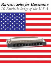 bokomslag Patriotic Solos for Harmonica: 10 Patriotic Songs of the U.S.A. (in Standard Notation and Harmonica Tabs)