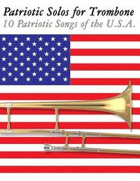 bokomslag Patriotic Solos for Trombone: 10 Patriotic Songs of the U.S.A.