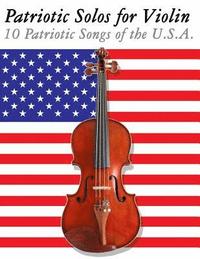 bokomslag Patriotic Solos for Violin: 10 Patriotic Songs of the U.S.A.