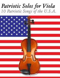 bokomslag Patriotic Solos for Viola: 10 Patriotic Songs of the U.S.A.