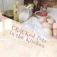 CRACKed Pots in the Kitchen: A collection of gastronomical delights and hilarious insights 1