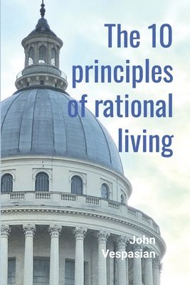 John Vespasian - 10 Principles of Rational Living, Häftad