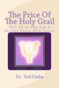 bokomslag The Price Of The Holy Grail: Vol 14 In The Sub 4 Minute Extra Mile Series