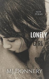 bokomslag Lonely Girl: New Poems