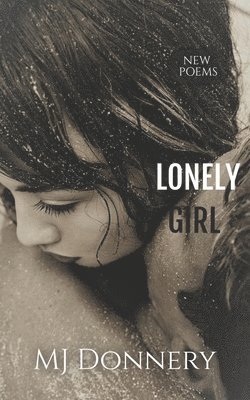 Lonely Girl: New Poems 1