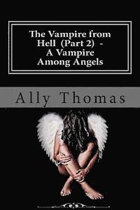 The Vampire from Hell (Part 2) - A Vampire Among Angels 1