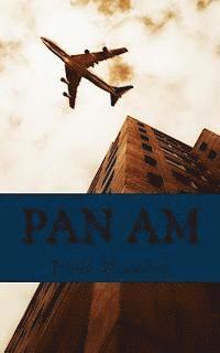 Pan Am: A History of the Airline that Define An Age 1