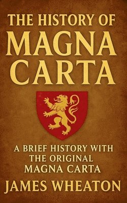 James K Wheaton, Golgotha Press - History of the Magna Carta, Häftad