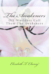 bokomslag The Awakeners: Off-Worlders Call Them The Awakeners