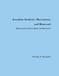 bokomslag Location Analysis, Movements, and Renewal: Mathematical Safety-Risk and Dynamics