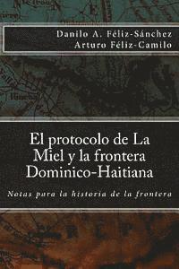 bokomslag El protocolo de la Miel y la Frontera Dominico-Haitiana: Notas para la historia de la frontera