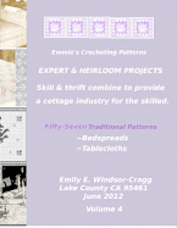 Emily E. Windsor-Cragg - Emmie's Crocheting Patterns: EXPERT & HEIRLOOM PROJECTS: Fifty-Seven Traditional Patterns -: - BEDSPREADS & TABLECLOTHS., Häftad