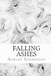 bokomslag Falling Ashes: Love, Inspiration, Life, Romance, Pain, family, lost love