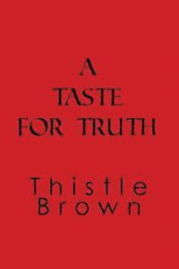 A Taste For Truth 1