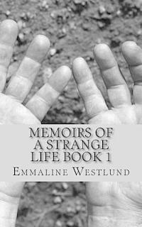 bokomslag Memoirs of A Strange Life Book 1: Random and Disturbing Thoughts and That Whole 'World Ending in 2012' Thing