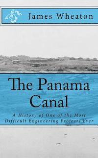 bokomslag The Panama Canal: A History of One of the Most Difficult Engineering Projects Ever