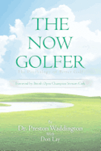 bokomslag The Now Golfer: The Psychology of Better Golf