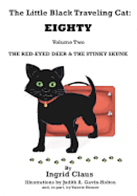 bokomslag The Little Black Traveling Cat: EIGHTY - The Red-Eyed Deer & The Stinky Skunk