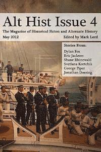 bokomslag Alt Hist Issue 4: The Magazine of Historical Fiction and Alternate History