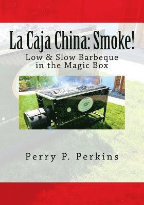 bokomslag La Caja China: Smoke!: Real BBQ in the Magic Box