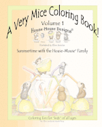 A Very Mice Coloring Book - Volume 1: Summertime Fun with the House-Mouse(R) Family by artist Ellen Jareckie 1