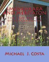 Smenkhkara and Meritaton: The True Parents of Tutankhamon