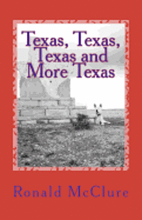 bokomslag Texas, Texas, Texas and More Texas: Pictures From Texas