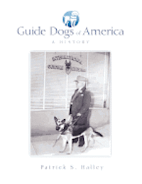 Guide Dogs of America: A History 1