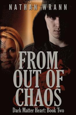 From Out of Chaos: Dark Matter Heart: Book 2 1