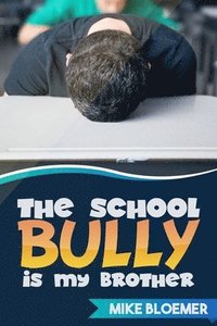 bokomslag The School Bully Is My Brother