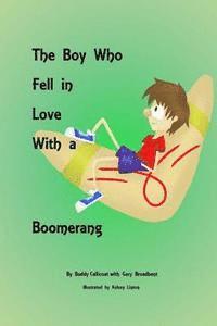 bokomslag The Boy who Fell in Love with a Boomerang