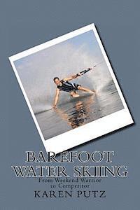 bokomslag Barefoot Water Skiing, From Weekend Warrior to Competitor