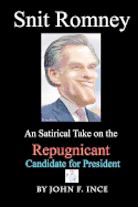 bokomslag Snit Romney: A Satirical Take on the Repugnicant Candidate for President