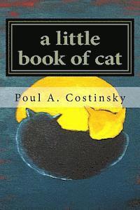 bokomslag A little book of cat: Meditations on Japanese art of sumi-e and the essence of catness.