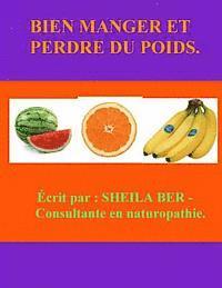 Sheila Ber - BIEN MANGER ET Perdre DU POIDS! FRENCH Edition., Häftad