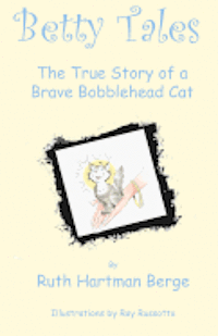 bokomslag Betty Tales: The True Story of a Brave Bobblehead Cat
