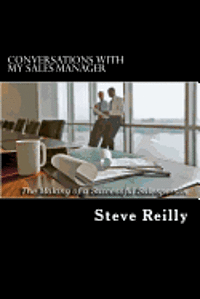 Conversations with My Sales Manager: The Making of a Successful Salesperson 1